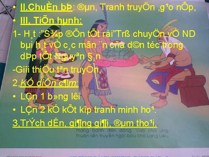  • II. ChuÈn bÞ: ®µn, Tranh truyÖn , g¹o nÕp, • III. TiÕn