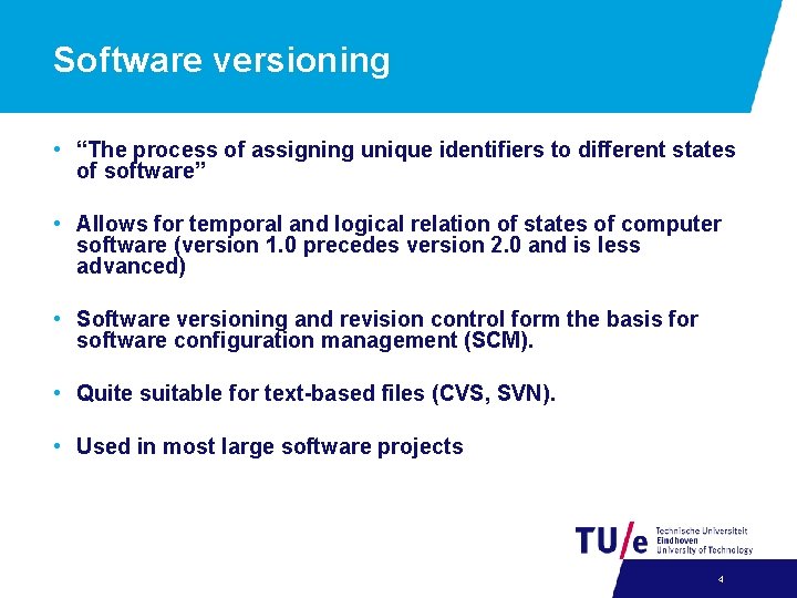 Software versioning • “The process of assigning unique identifiers to different states of software”
