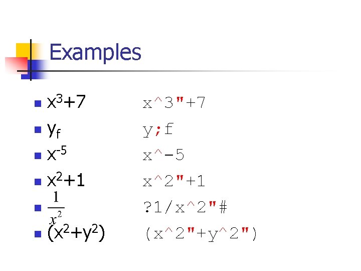 Examples x 3+7 n yf n x-5 n x 2+1 n n n (x Examples x 3+7 n yf n x-5 n x 2+1 n n n (x