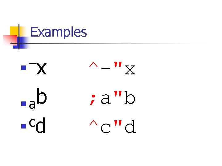 Examples n –x b a n cd n left superscripts and subscripts ^-"x ; Examples n –x b a n cd n left superscripts and subscripts ^-"x ;