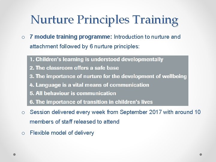 Nurture Principles Training o 7 module training programme: Introduction to nurture and attachment followed