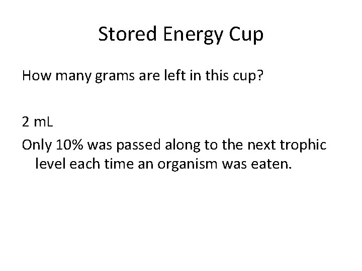 Stored Energy Cup How many grams are left in this cup? 2 m. L