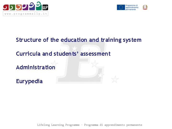 Structure of the education and training system Curricula and students’ assessment Administration Eurypedia 