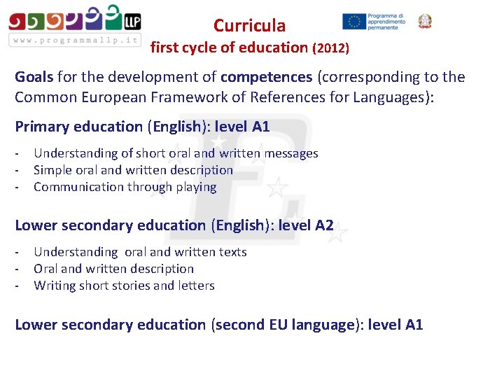 Curricula first cycle of education (2012) Goals for the development of competences (corresponding to