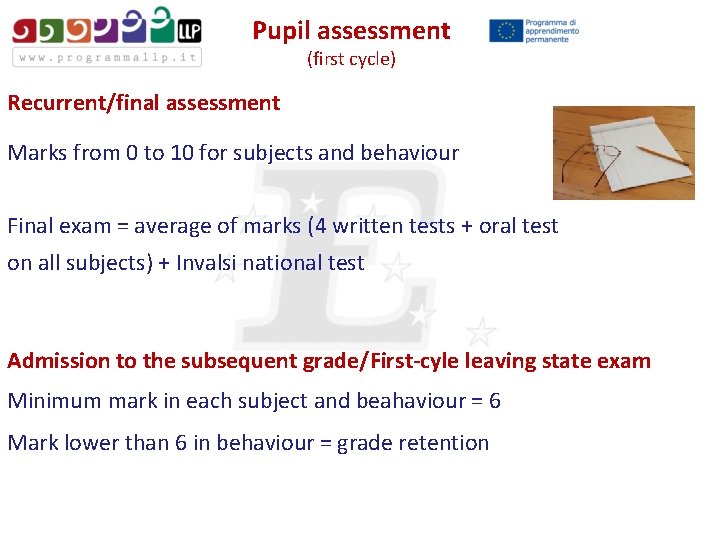 Pupil assessment (first cycle) Recurrent/final assessment Marks from 0 to 10 for subjects and