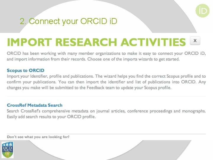 2. Connect your ORCID i. D 