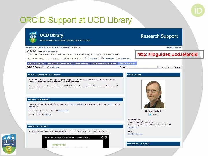 ORCID Support at UCD Library http: //libguides. ucd. ie/orcid 