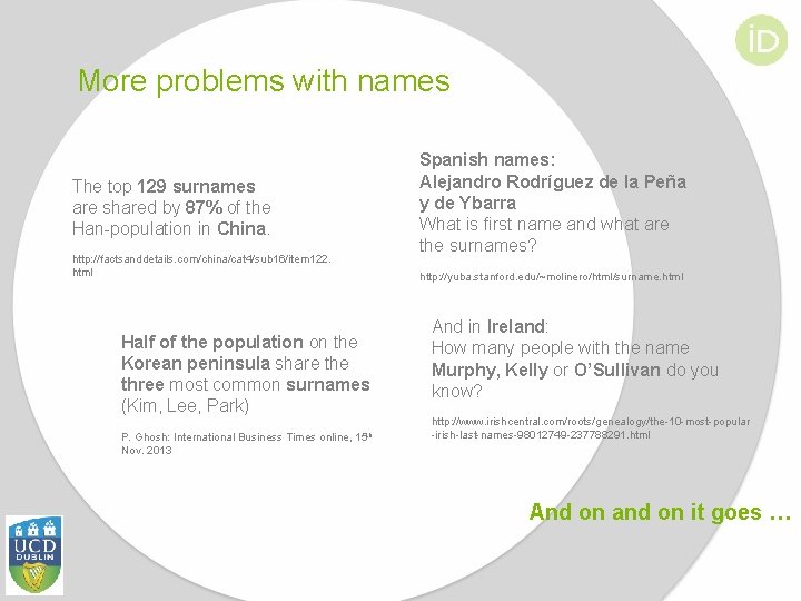 More problems with names The top 129 surnames are shared by 87% of the