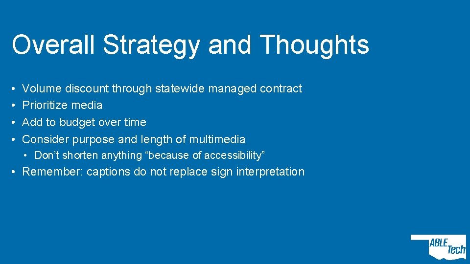 Overall Strategy and Thoughts • • Volume discount through statewide managed contract Prioritize media