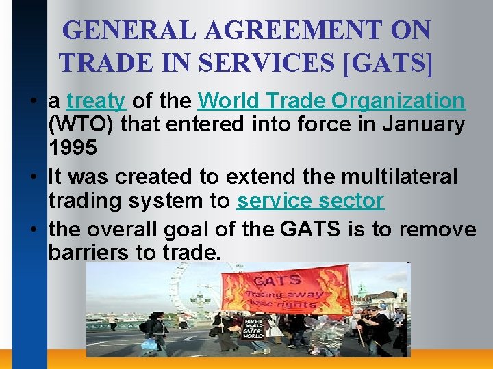 GENERAL AGREEMENT ON TRADE IN SERVICES [GATS] • a treaty of the World Trade