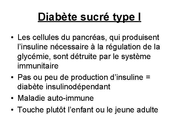 Diabète sucré type I • Les cellules du pancréas, qui produisent l’insuline nécessaire à