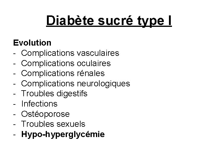 Diabète sucré type I Evolution - Complications vasculaires - Complications oculaires - Complications rénales