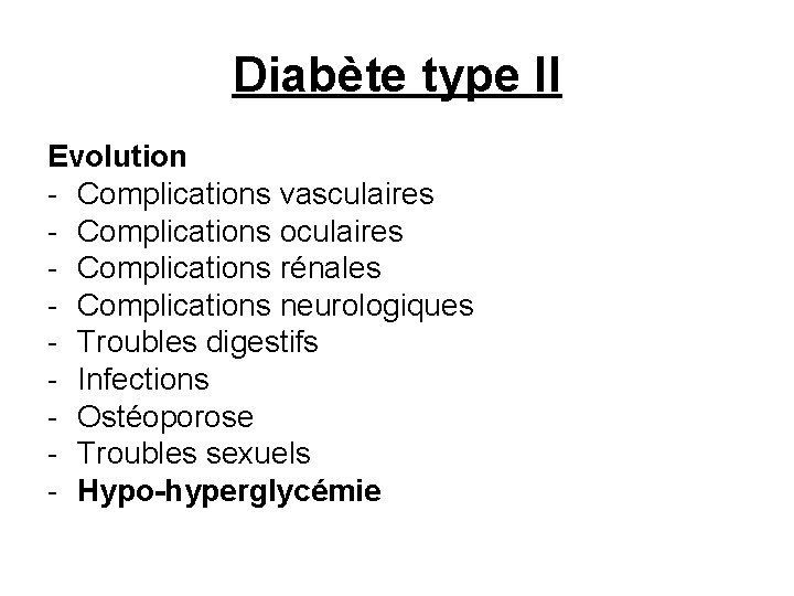 Diabète type II Evolution - Complications vasculaires - Complications oculaires - Complications rénales -