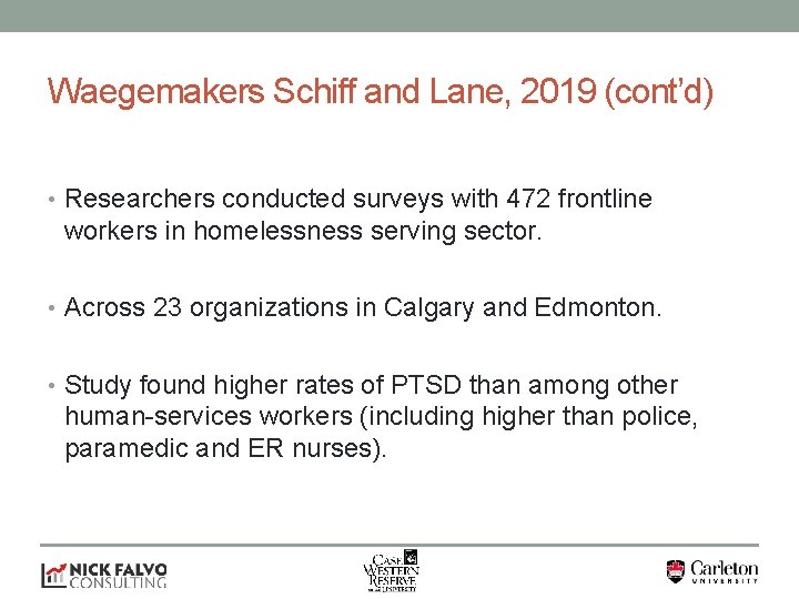 Waegemakers Schiff and Lane, 2019 (cont’d) • Researchers conducted surveys with 472 frontline workers