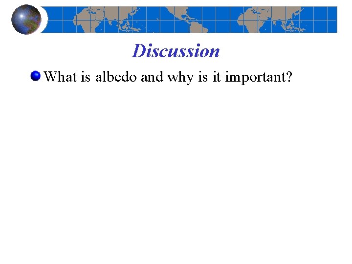 Discussion What is albedo and why is it important? 