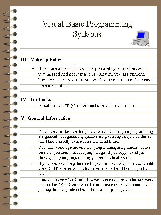 Visual Basic Programming Syllabus III. Make-up Policy – If you are absent it is