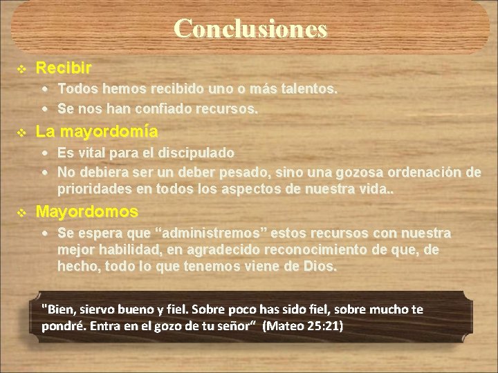 Conclusiones v Recibir · Todos hemos recibido uno o más talentos. · Se nos