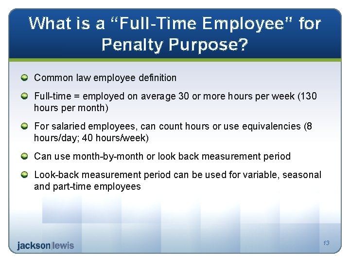 What is a “Full-Time Employee” for Penalty Purpose? Common law employee definition Full-time =