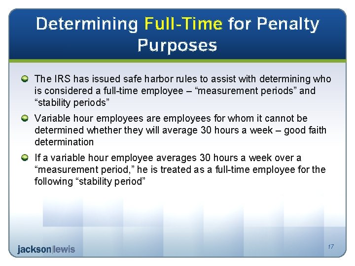 Determining Full-Time for Penalty Purposes The IRS has issued safe harbor rules to assist