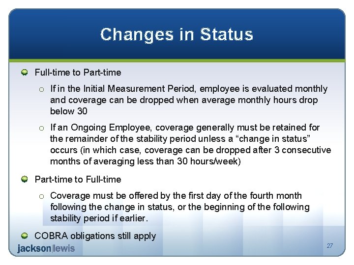 Changes in Status Full-time to Part-time o If in the Initial Measurement Period, employee