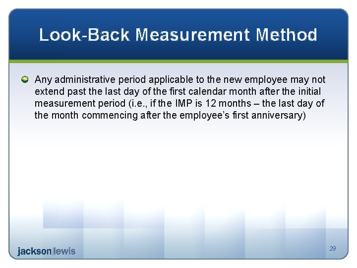 Look-Back Measurement Method Any administrative period applicable to the new employee may not extend