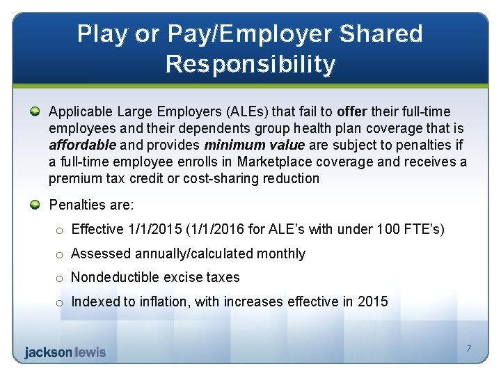 Play or Pay/Employer Shared Responsibility Applicable Large Employers (ALEs) that fail to offer their