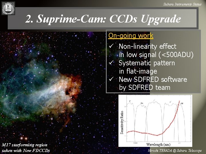 Subaru Instruments Status 2. Suprime-Cam: CCDs Upgrade On-going work Sensitivity Ratio ü Non-linearity effect