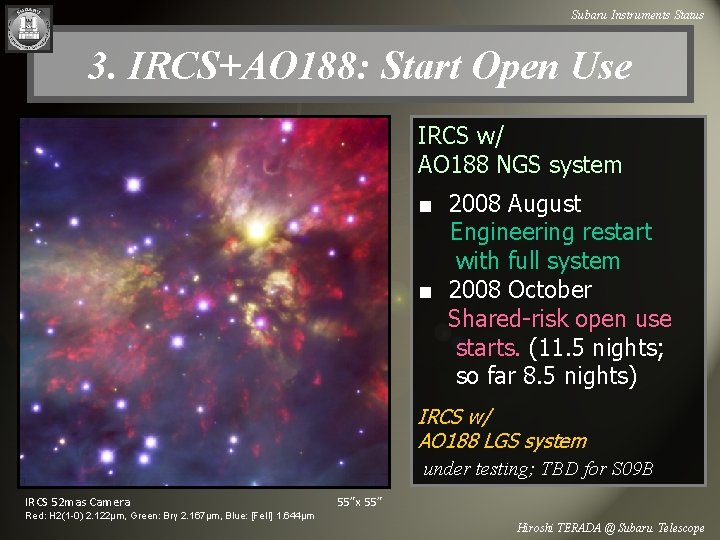 Subaru Instruments Status 3. IRCS+AO 188: Start Open Use IRCS w/ AO 188 NGS