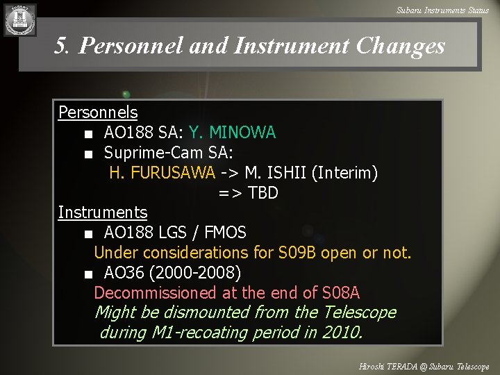 Subaru Instruments Status 5. Personnel and Instrument Changes Personnels ■ AO 188 SA: Y.