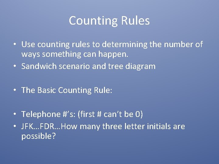 Counting Rules • Use counting rules to determining the number of ways something can