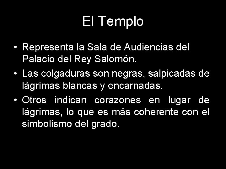 El Templo • Representa la Sala de Audiencias del Palacio del Rey Salomón. •