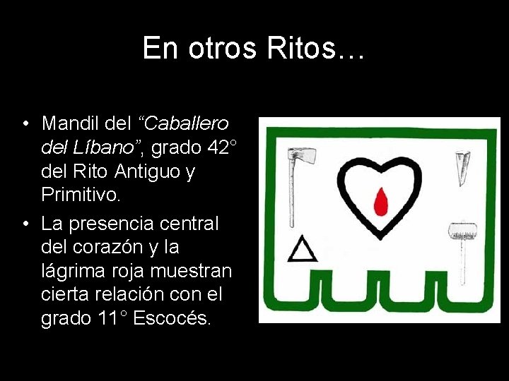 En otros Ritos… • Mandil del “Caballero del Líbano”, grado 42° del Rito Antiguo