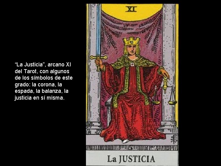 “La Justicia”, arcano XI del Tarot, con algunos de los símbolos de este grado: