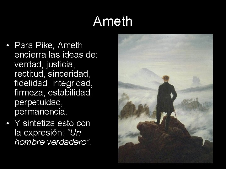 Ameth • Para Pike, Ameth encierra las ideas de: verdad, justicia, rectitud, sinceridad, fidelidad,