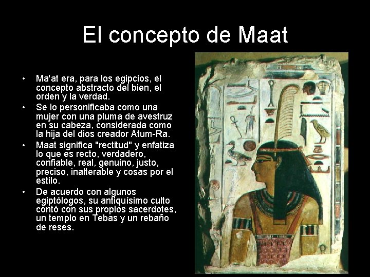 El concepto de Maat • • Ma'at era, para los egipcios, el concepto abstracto