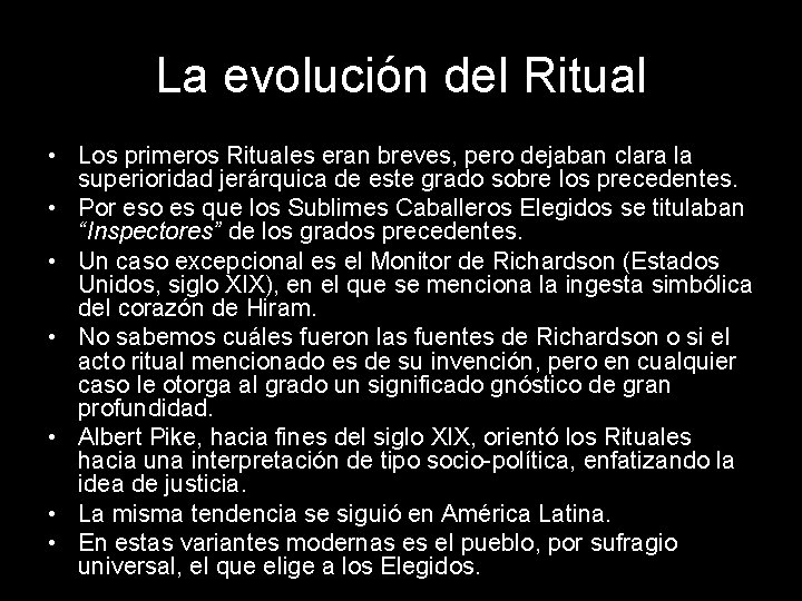 La evolución del Ritual • Los primeros Rituales eran breves, pero dejaban clara la