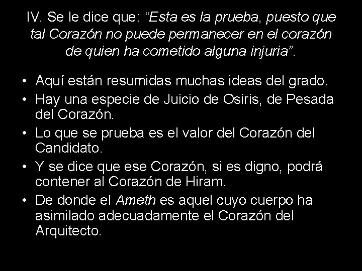 IV. Se le dice que: “Esta es la prueba, puesto que tal Corazón no