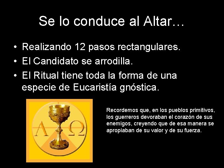 Se lo conduce al Altar… • Realizando 12 pasos rectangulares. • El Candidato se