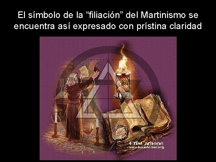 El símbolo de la “filiación” del Martinismo se encuentra así expresado con prístina claridad