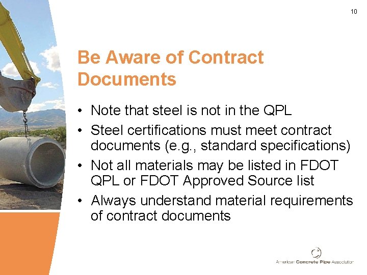 10 Be Aware of Contract Documents • Note that steel is not in the