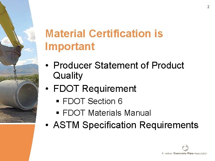 2 Material Certification is Important • Producer Statement of Product Quality • FDOT Requirement