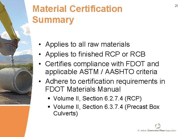 Material Certification Summary • Applies to all raw materials • Applies to finished RCP