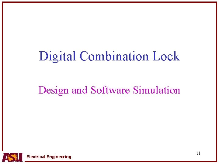 Digital Combination Lock Design and Software Simulation Electrical Engineering 11 