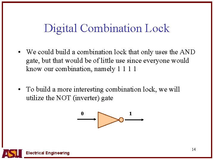 Digital Combination Lock • We could build a combination lock that only uses the