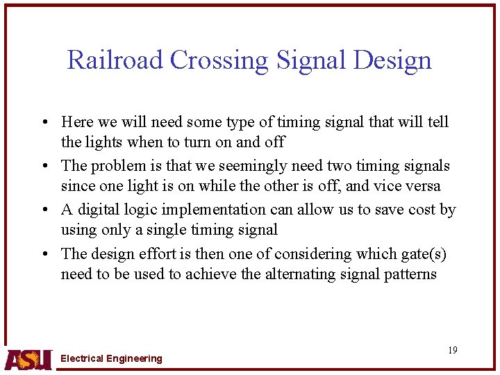 Railroad Crossing Signal Design • Here we will need some type of timing signal