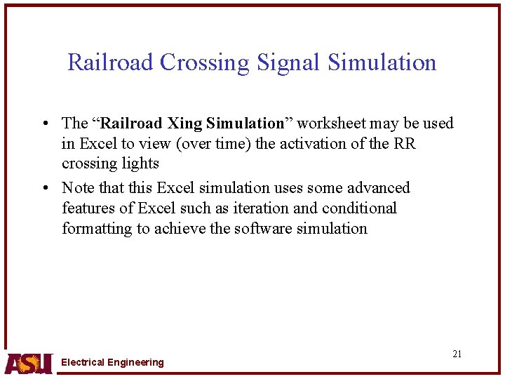 Railroad Crossing Signal Simulation • The “Railroad Xing Simulation” worksheet may be used in