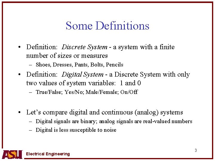 Some Definitions • Definition: Discrete System - a system with a finite number of