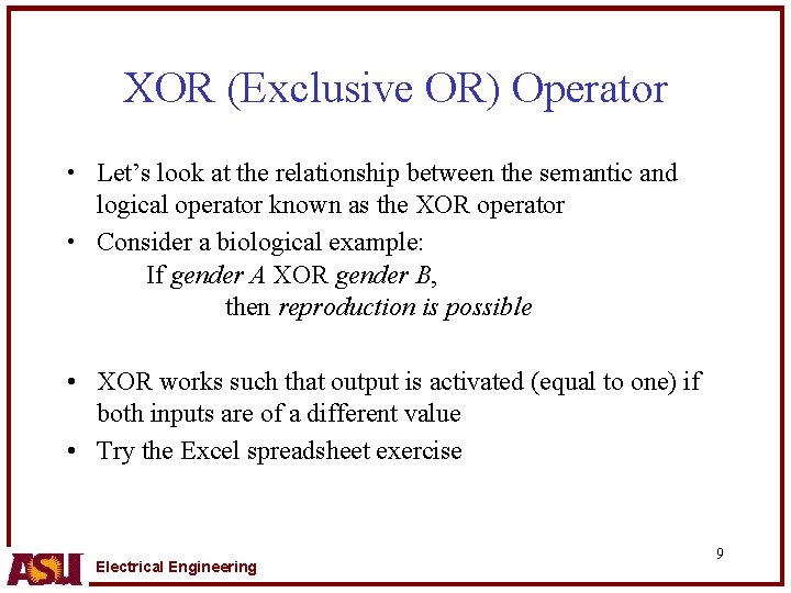 XOR (Exclusive OR) Operator • Let’s look at the relationship between the semantic and