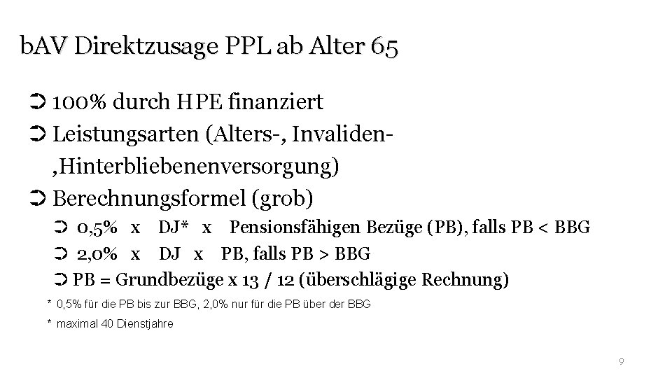 b. AV Direktzusage PPL ab Alter 65 ➲ 100% durch HPE finanziert ➲ Leistungsarten