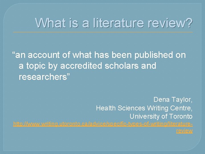 What is a literature review? “an account of what has been published on a